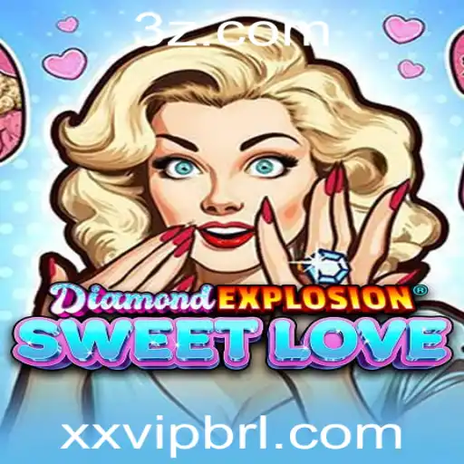 Explorando o Universo de DiamondExplosionSweetLove: Um Guia Completo